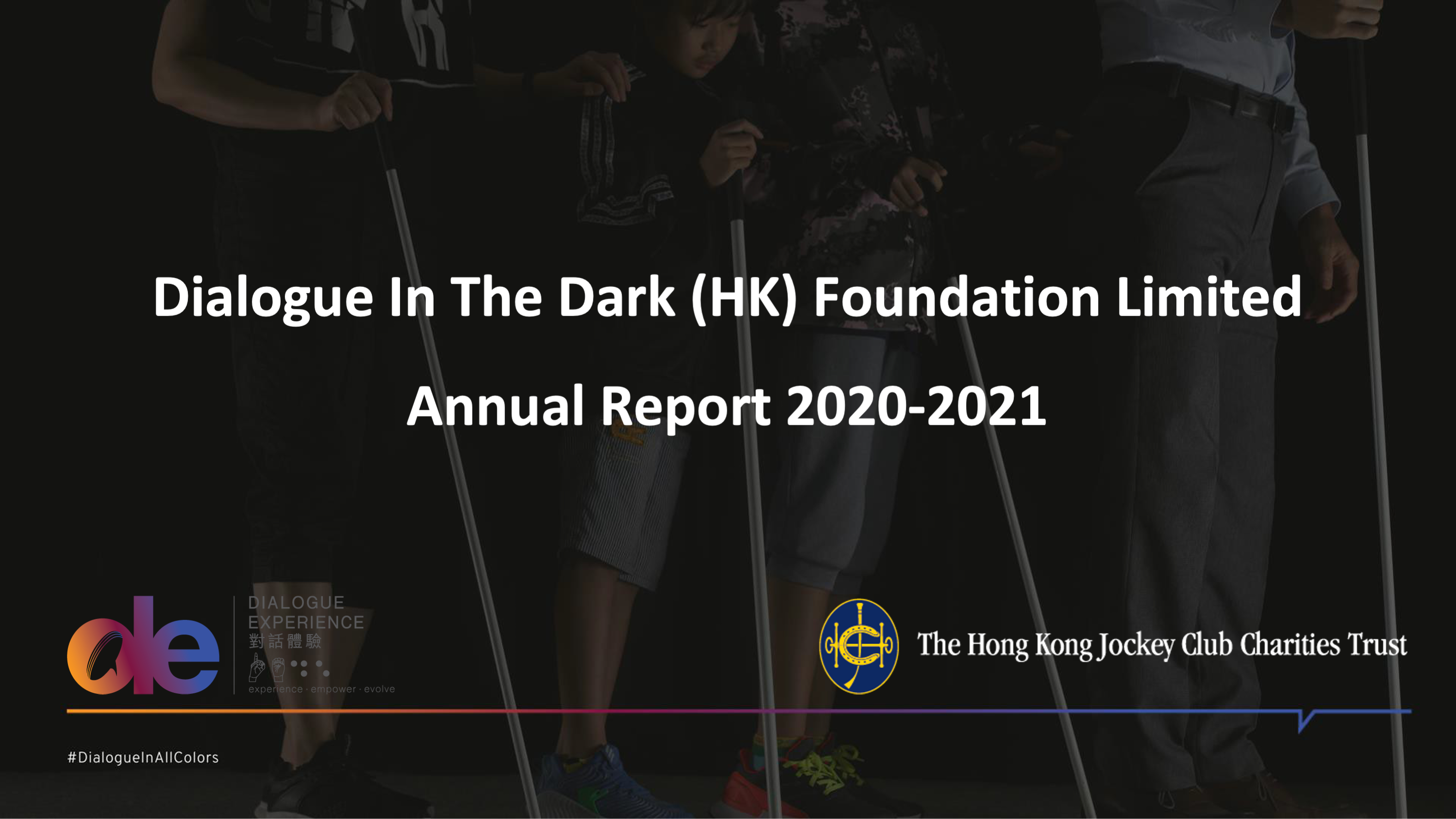 Dialogue In The Dark (HK) Foundation Limited  Annual Report 2020-2021